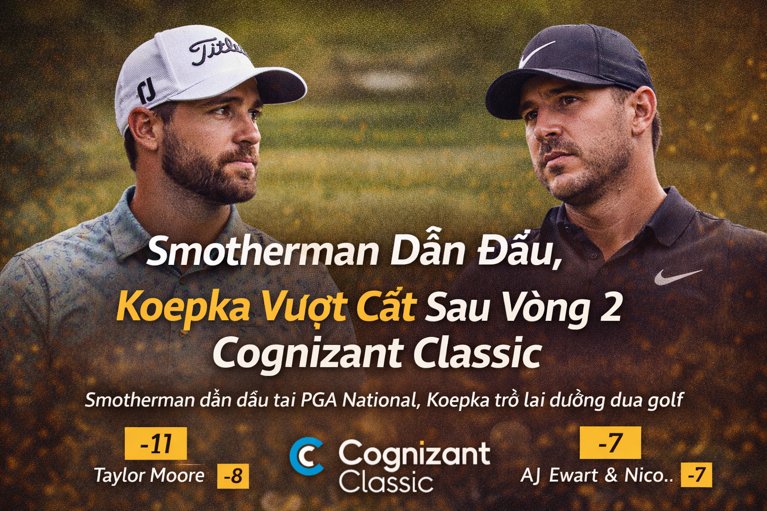 Smotherman Dẫn Đầu, Koepka Vượt Cắt Sau Vòng 2 Cognizant Classic