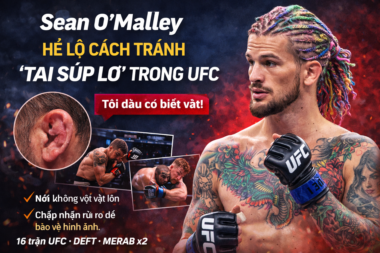 Sean O’Malley Hé Lộ Cách Tránh “Tai Súp Lơ” Trong UFC