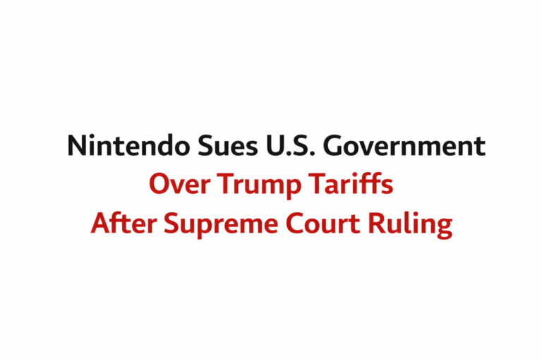 Nintendo Sues U.S. Government Over Trump Tariffs After Supreme Court Ruling