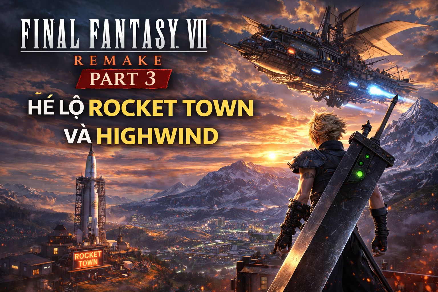 Final Fantasy VII Remake Part 3 hé lộ Rocket Town và Highwind